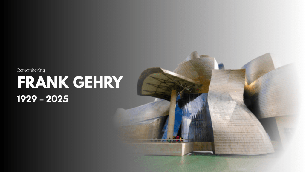 Remembering Frank Gehry