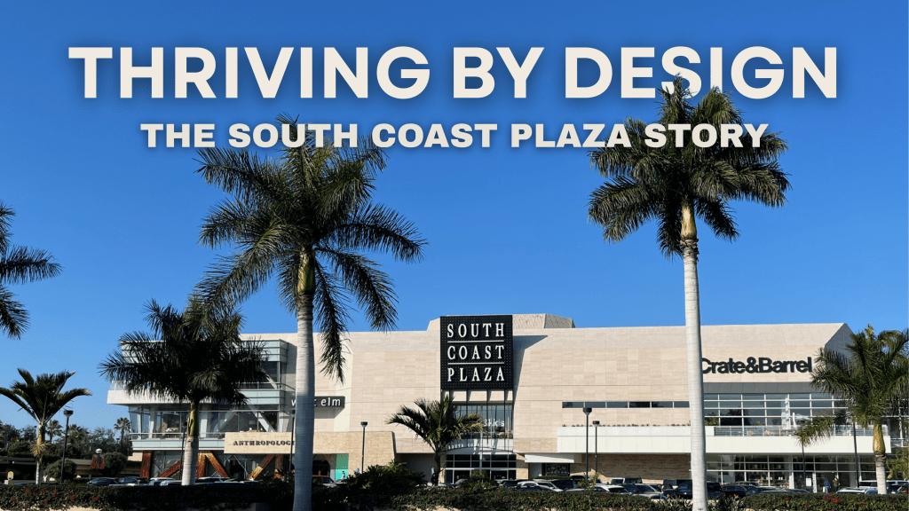 Thriving by Design: The South Coast Plaza&nbsp;Story